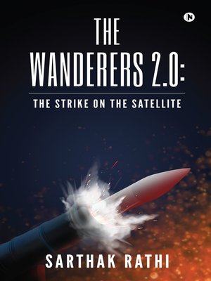 cover image of The Wanderers 2.0: The Strike on The Satellite